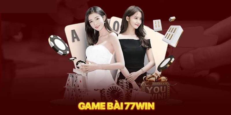 Khám phá sảnh game bài 77win